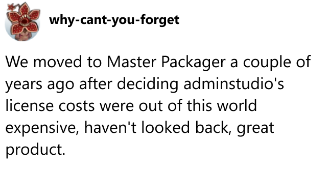 we moved to masterpackager a couple of years ago after deciding adminstudios license costs were out of this world expensive, haven't looked back, great product